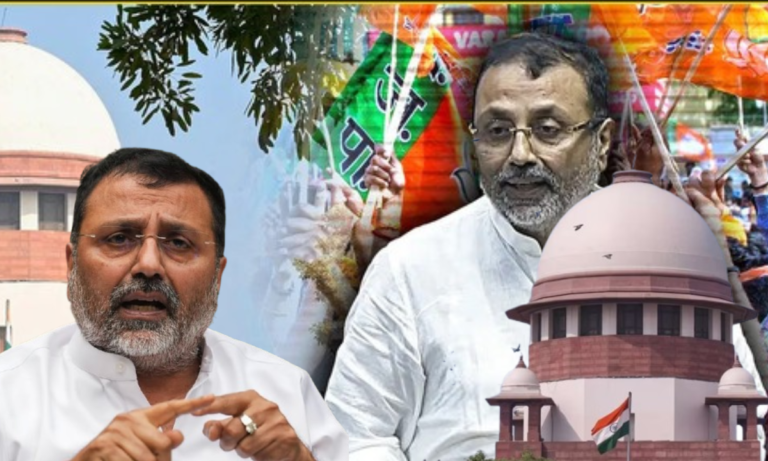निशिकांत दुबे का विवादित बयान,सुप्रीम कोर्ट धार्मिक युद्ध के लिए जिम्मेदार